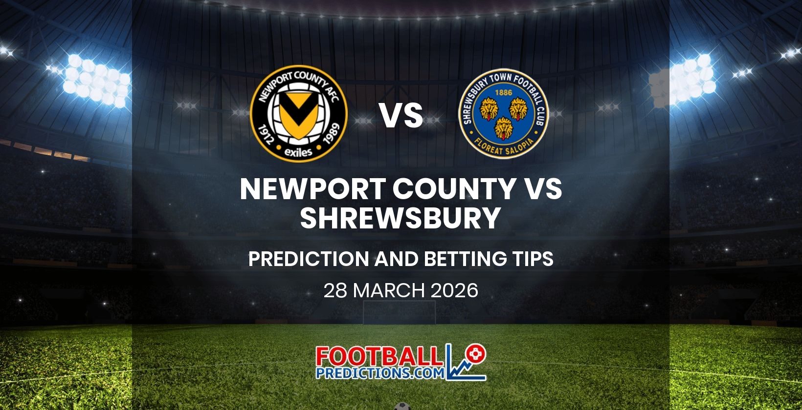 Newport County vs Shrewsbury Prediction and Betting Tips 28 March 2026