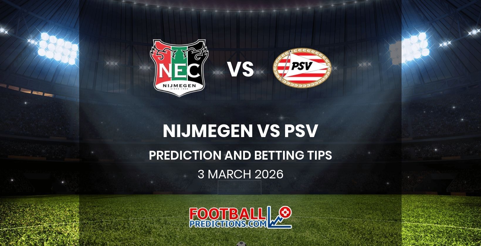 Nijmegen vs PSV Prediction and Betting Tips 3 March 2026