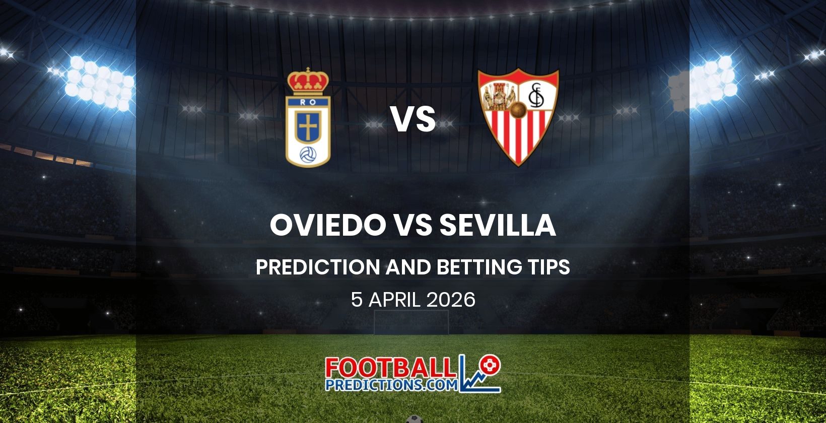 Oviedo vs Sevilla Prediction and Betting Tips 5 April 2026