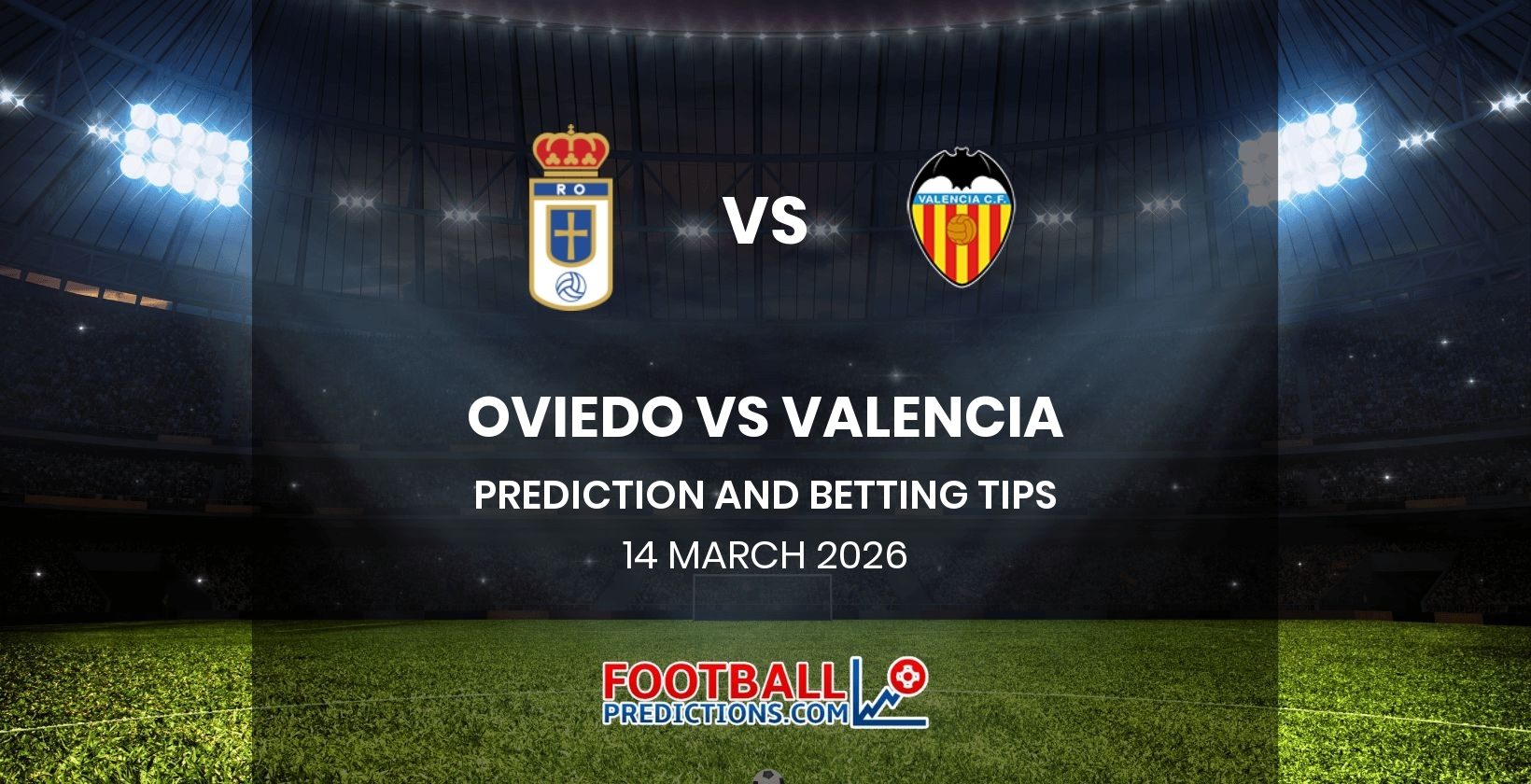 Oviedo vs Valencia Prediction and Betting Tips 14 March 2026