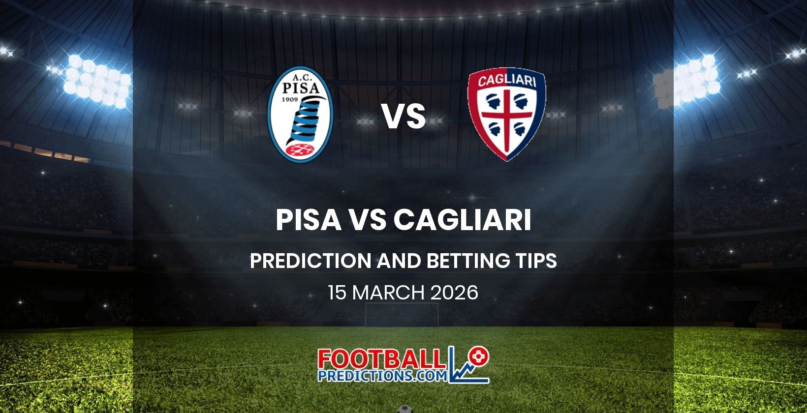 Pisa vs Cagliari Prediction and Betting Tips 15 March 2026