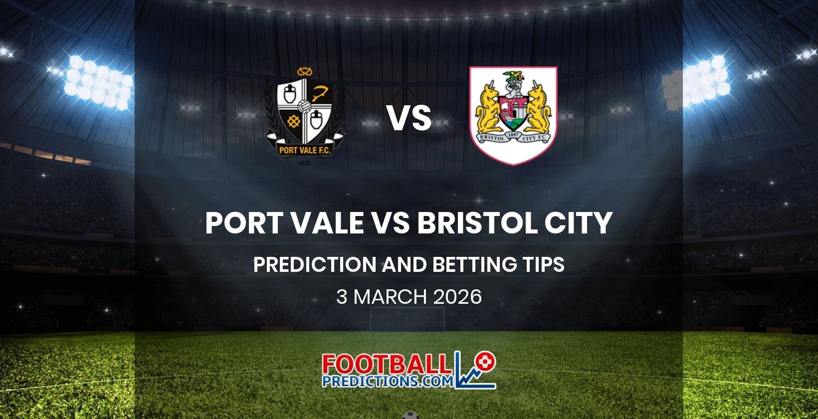 Port Vale vs Bristol City Prediction and Betting Tips 3 March 2026
