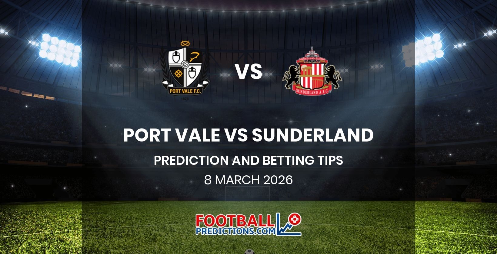 Port Vale vs Sunderland Prediction and Betting Tips 8 March 2026