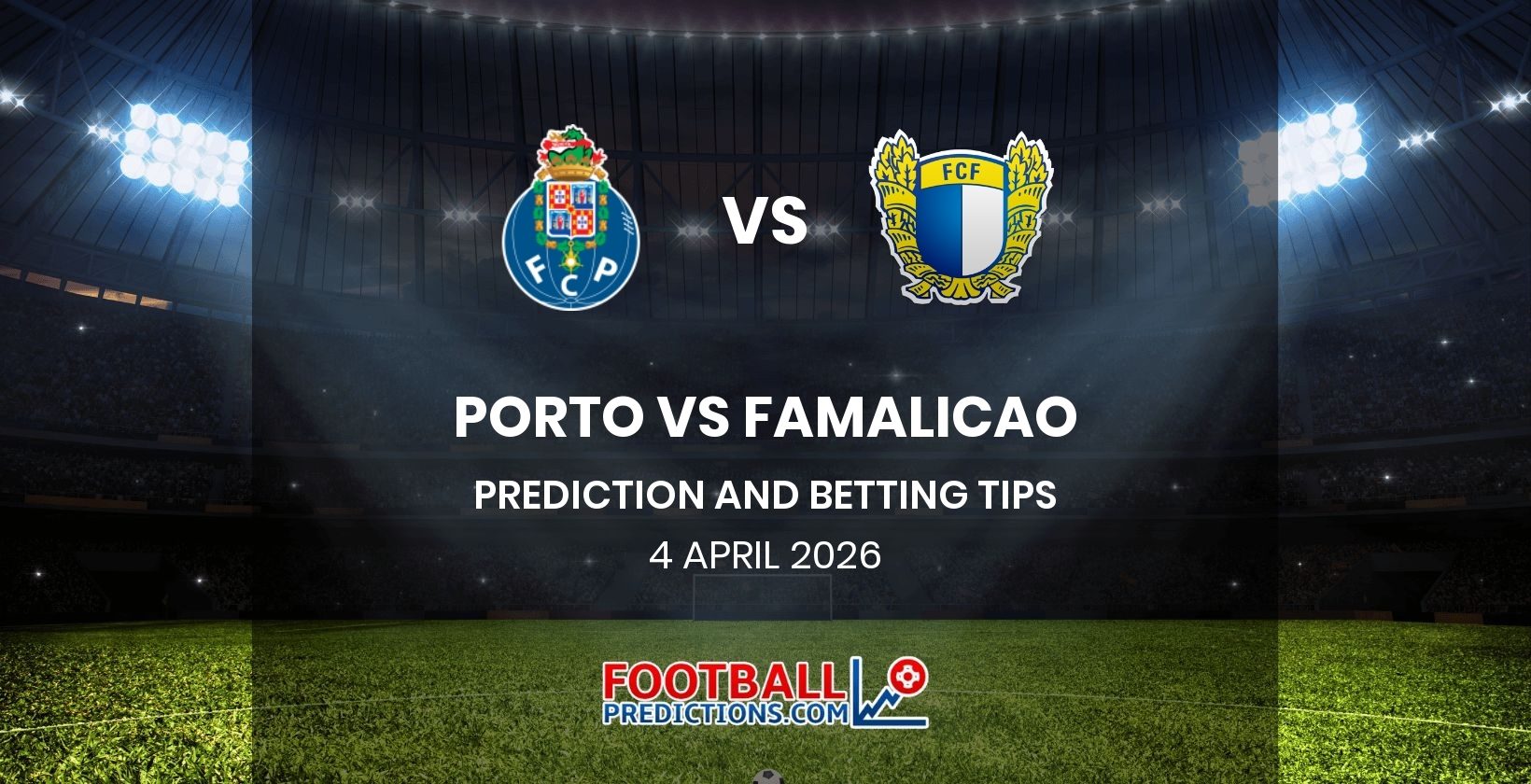 Porto vs Famalicao Prediction and Betting Tips 4 April 2026