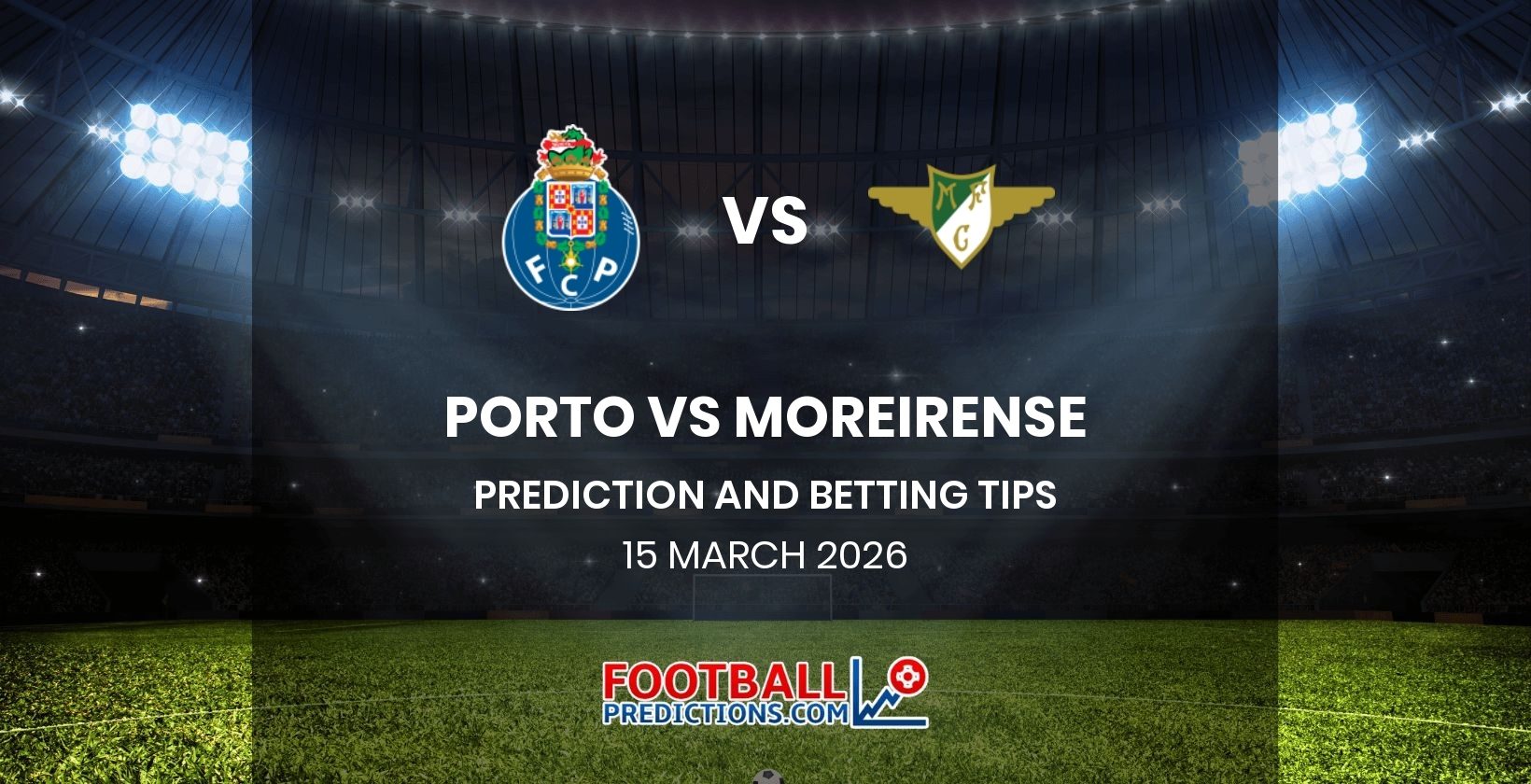 Porto vs Moreirense Prediction and Betting Tips 15 March 2026