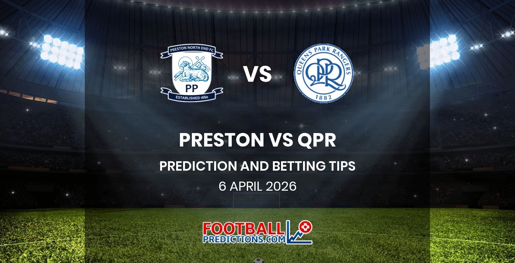 Preston vs QPR Prediction and Betting Tips 6 April 2026