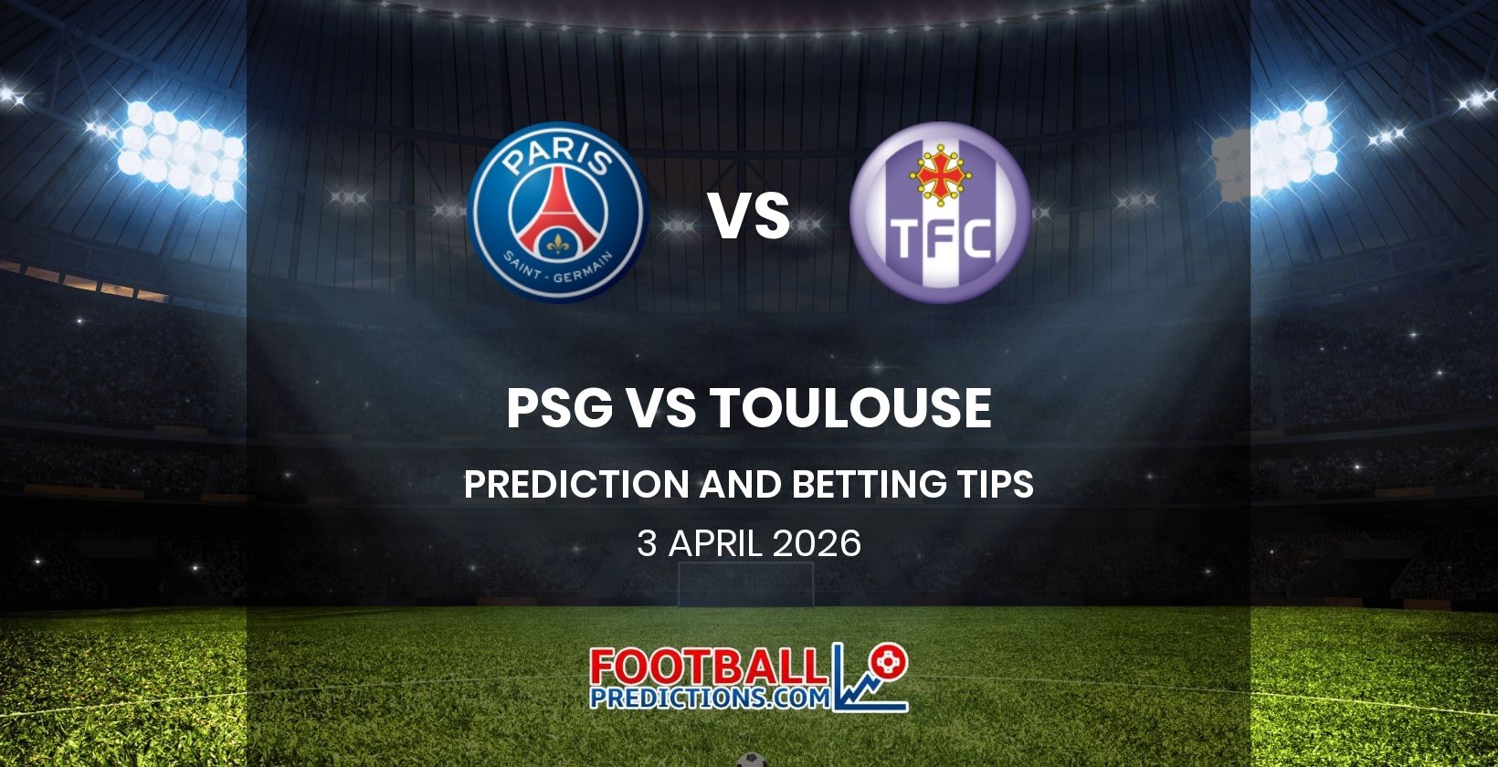 PSG vs Toulouse Prediction and Betting Tips 3 April 2026