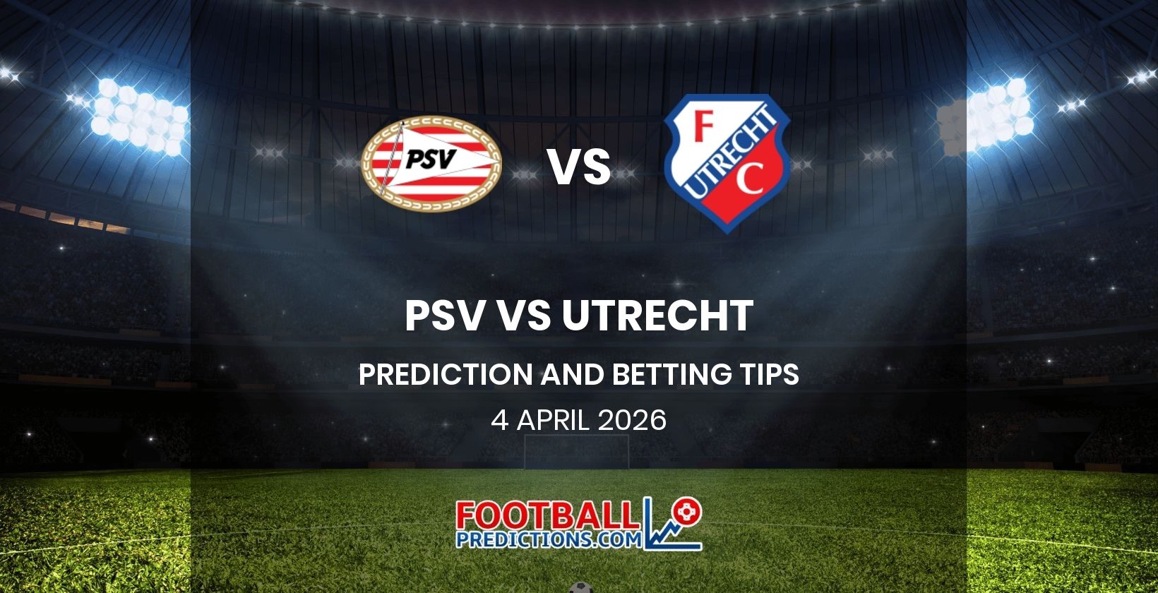 PSV vs Utrecht Prediction and Betting Tips 4 April 2026