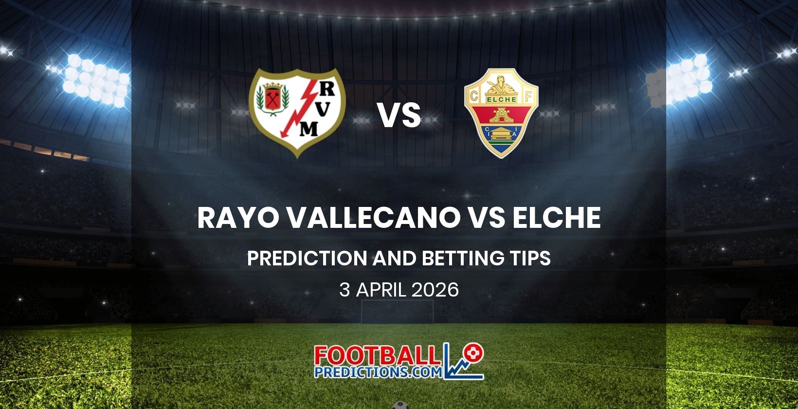 Rayo Vallecano vs Elche Prediction and Betting Tips 3 April 2026