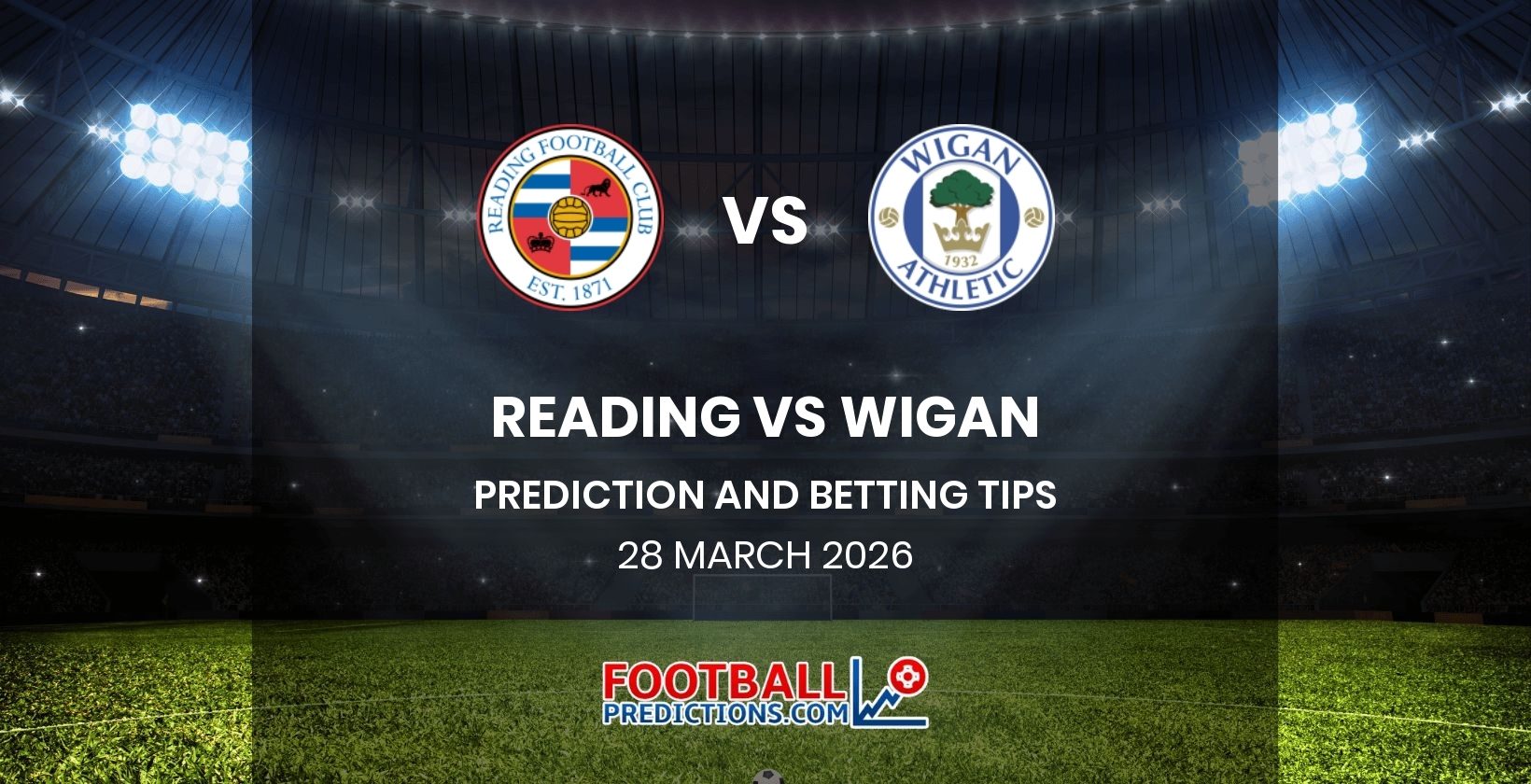 Reading vs Wigan Prediction and Betting Tips 28 March 2026
