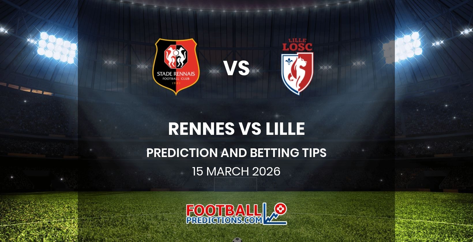 Rennes vs Lille Prediction and Betting Tips 15 March 2026