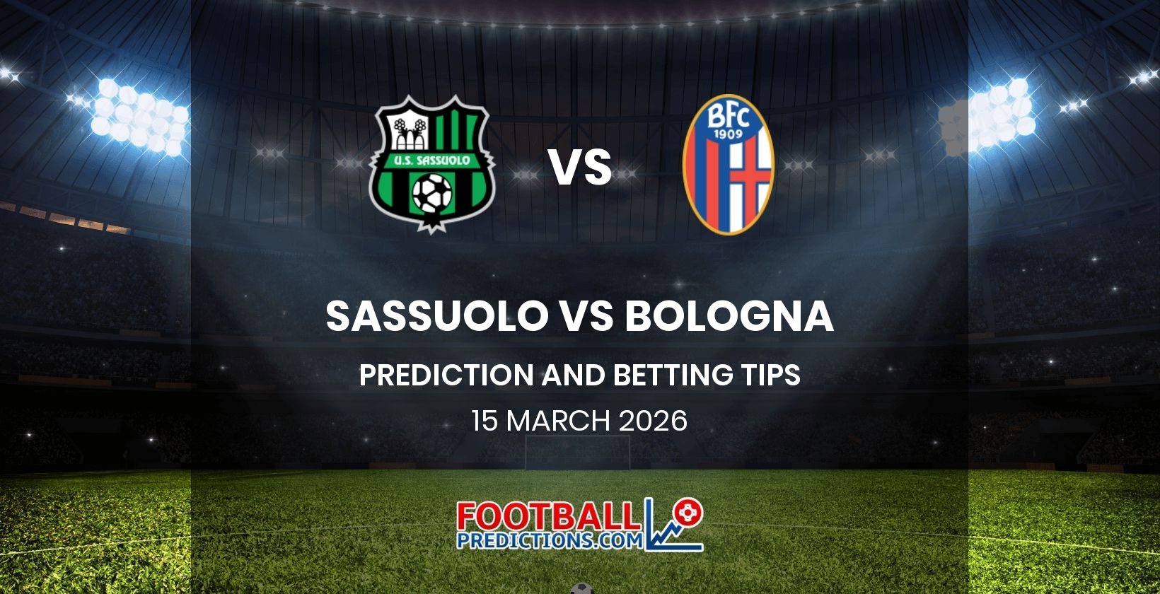 Sassuolo vs Bologna Prediction and Betting Tips 15 March 2026