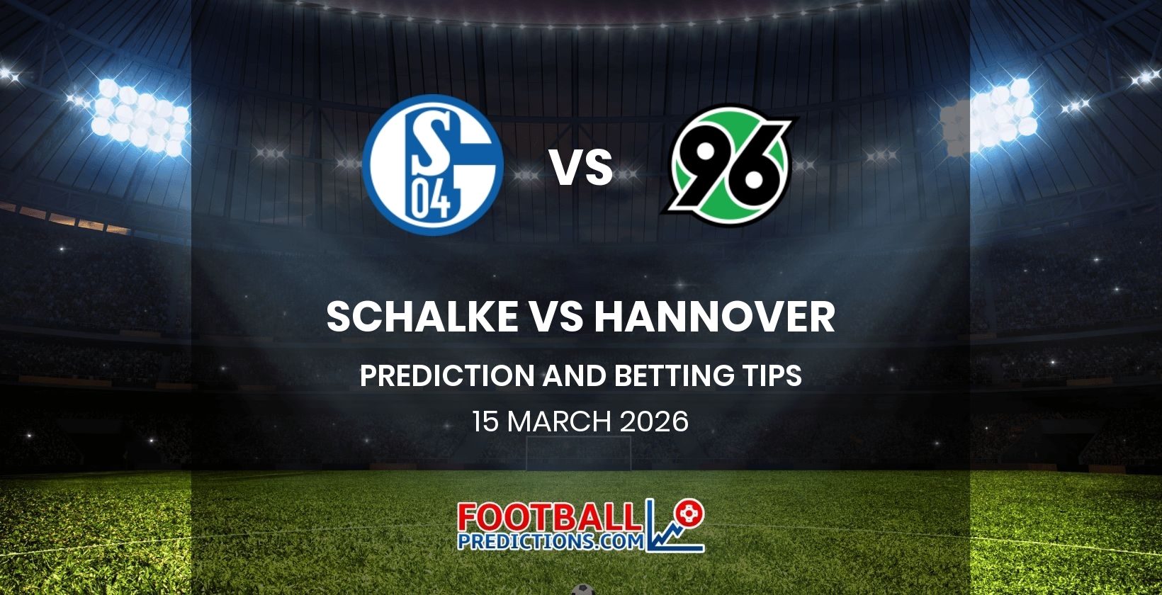 Schalke vs Hannover Prediction and Betting Tips 15 March 2026