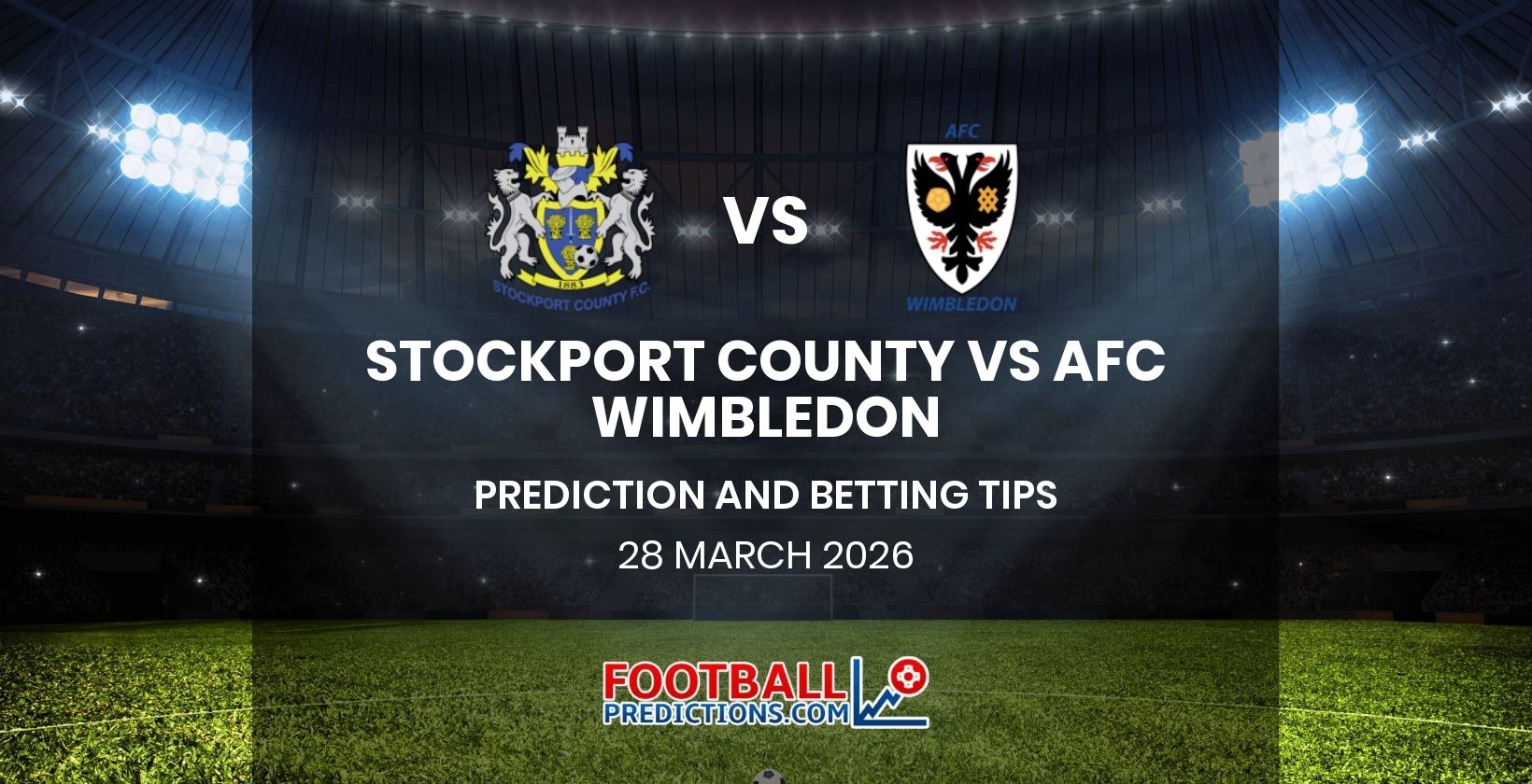 Stockport County vs AFC Wimbledon Prediction and Betting Tips 28 March 2026