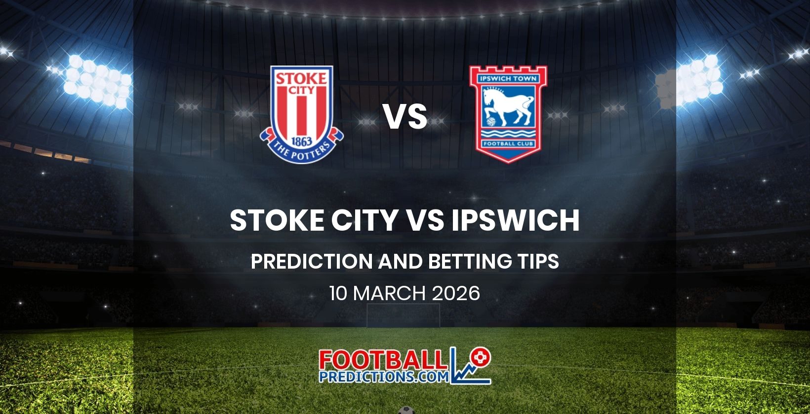 Stoke City vs Ipswich Prediction and Betting Tips 10 March 2026