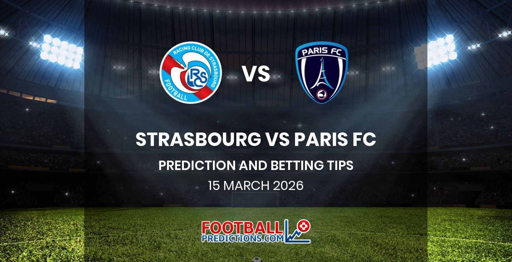 Strasbourg vs Paris FC Prediction and Betting Tips 15 March 2026