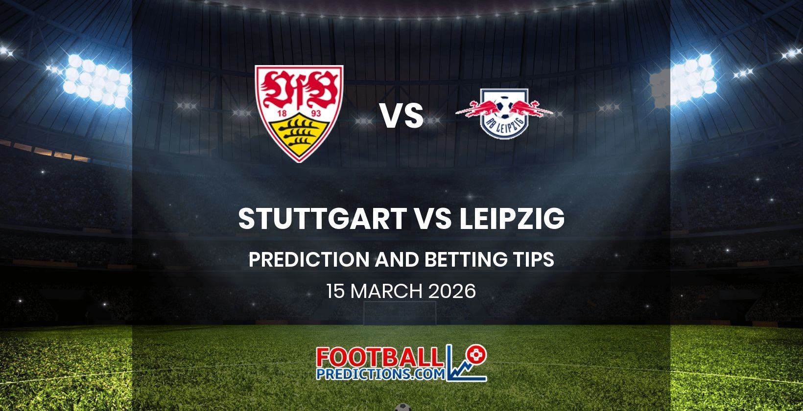 Stuttgart vs Leipzig Prediction and Betting Tips 15 March 2026