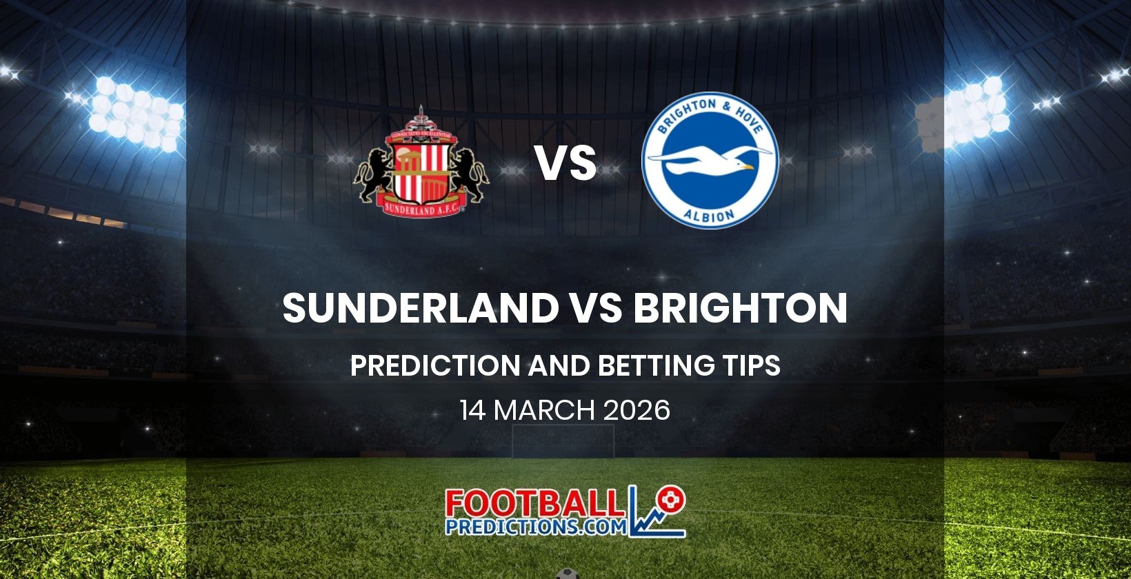 Sunderland vs Brighton Prediction and Betting Tips 14 March 2026