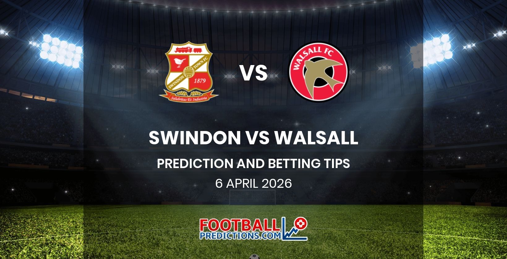 Swindon vs Walsall Prediction and Betting Tips 6 April 2026