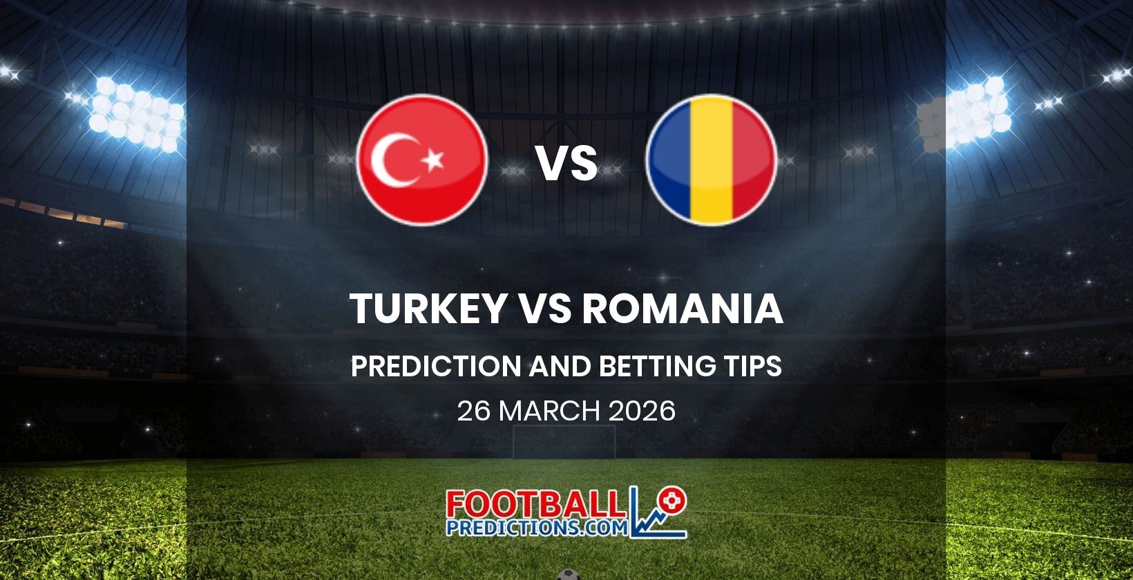 Turkey vs Romania Prediction and Betting Tips 26 March 2026