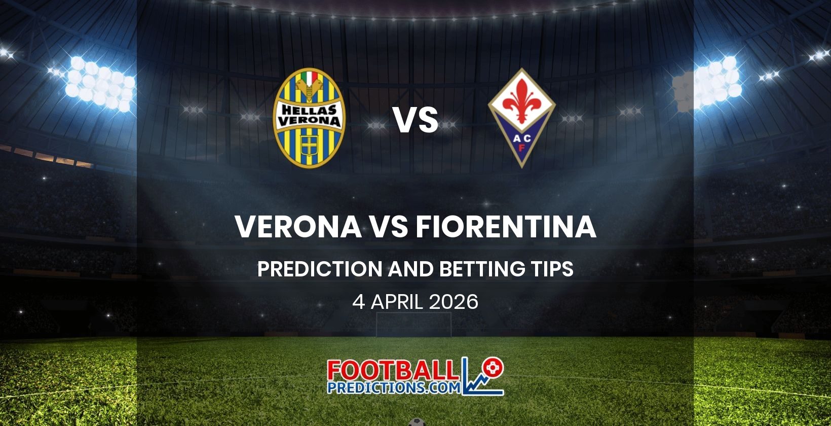 Verona vs Fiorentina Prediction and Betting Tips 4 April 2026