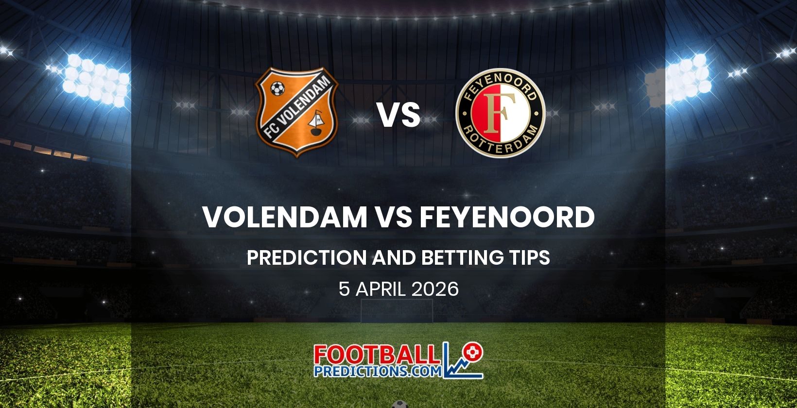 Volendam vs Feyenoord Prediction and Betting Tips 5 April 2026
