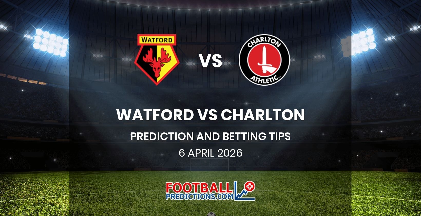 Watford vs Charlton Prediction and Betting Tips 6 April 2026