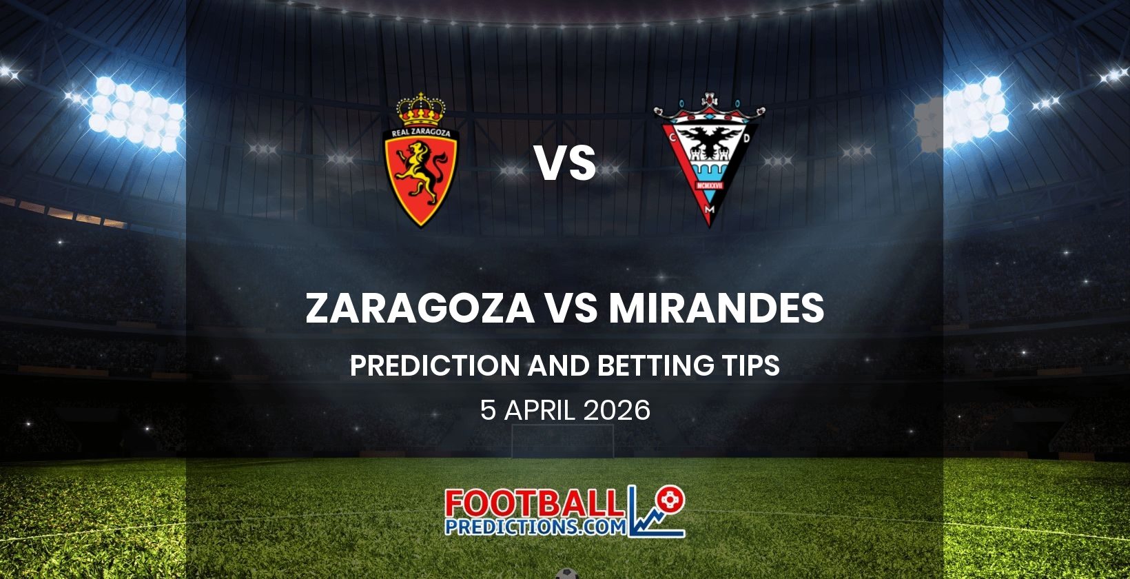 Zaragoza vs Mirandes Prediction and Betting Tips 5 April 2026