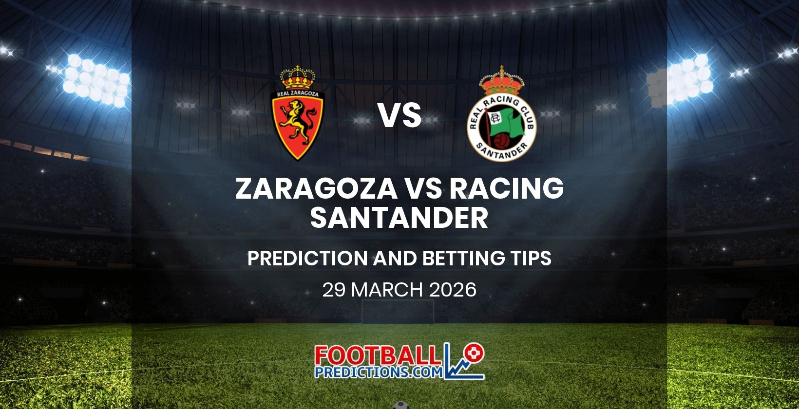 Zaragoza vs Racing Santander Prediction and Betting Tips 29 March 2026