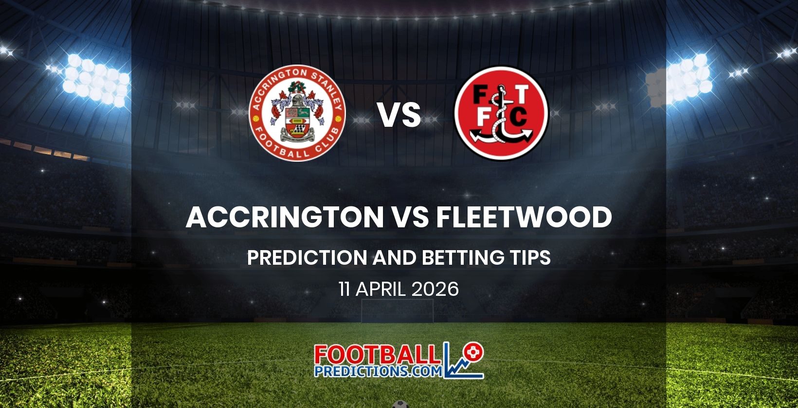 Accrington vs Fleetwood Prediction and Betting Tips 11 April 2026