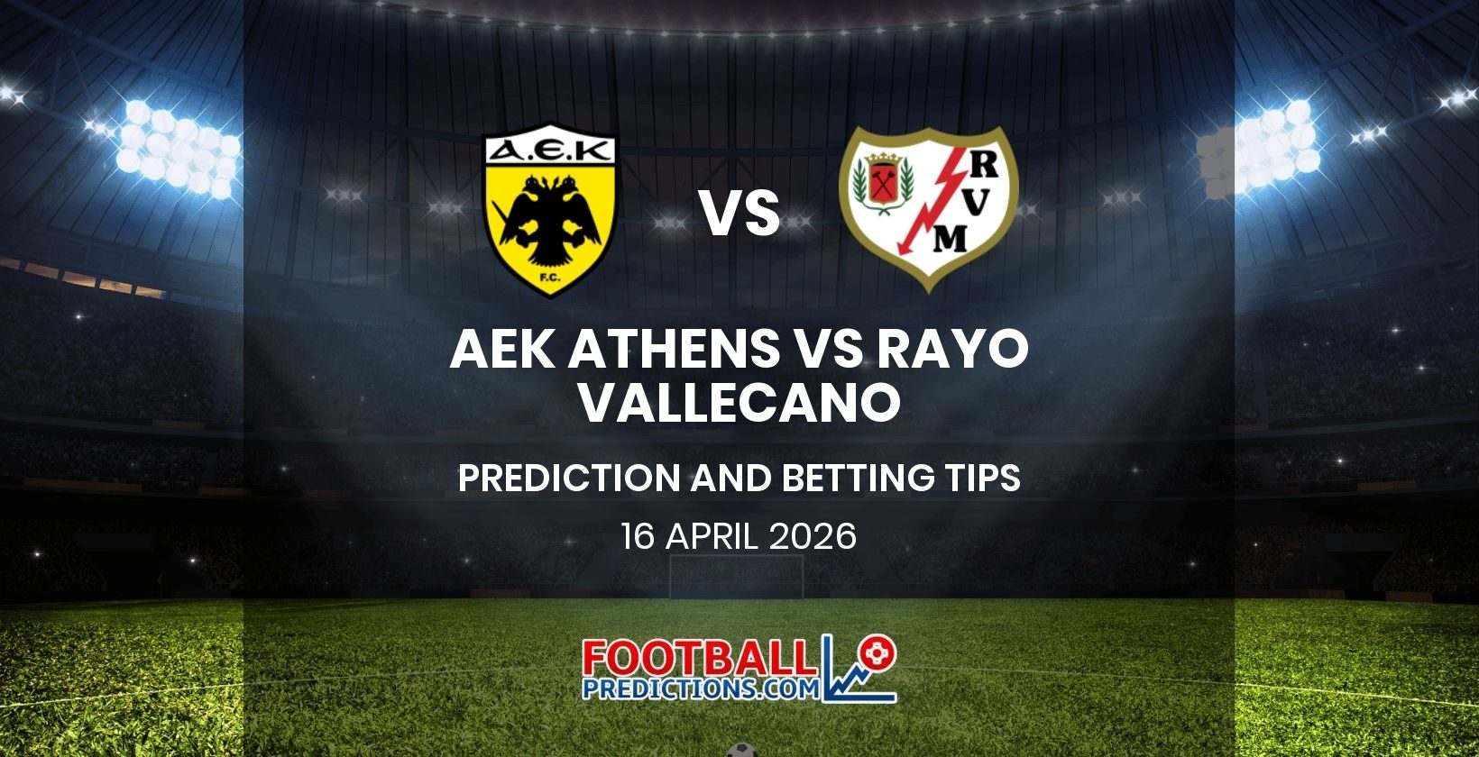 AEK Athens vs Rayo Vallecano Prediction and Betting Tips 16 April 2026