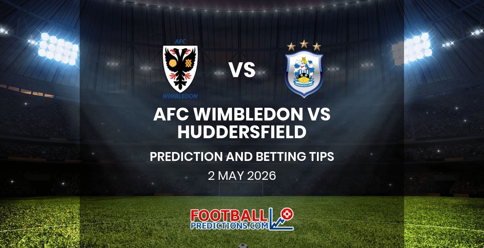 AFC Wimbledon vs Huddersfield Prediction and Betting Tips 2 May 2026