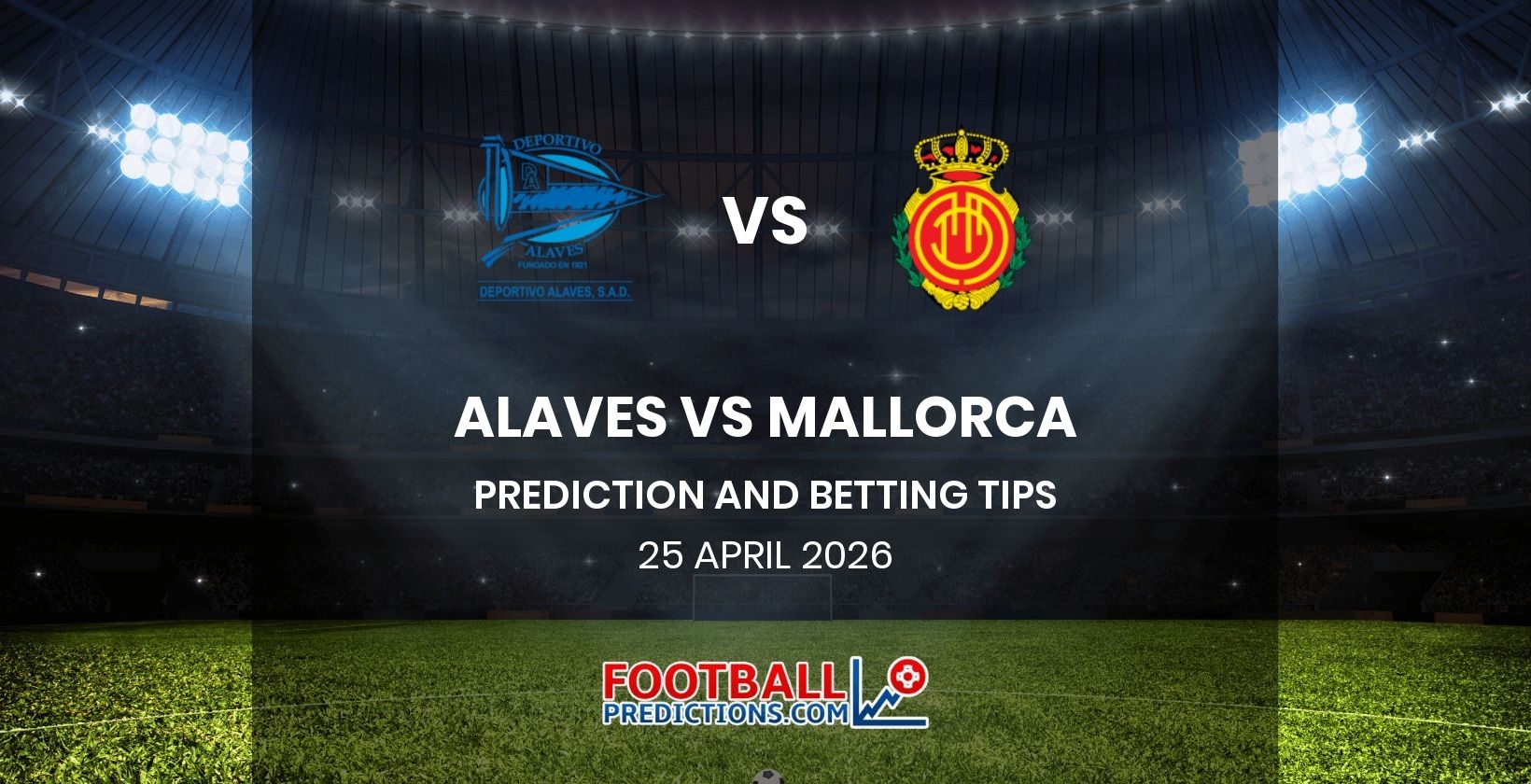 Alaves vs Mallorca Prediction and Betting Tips 25 April 2026