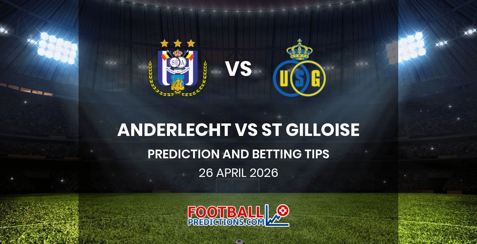 Anderlecht vs St Gilloise Prediction and Betting Tips 26 April 2026