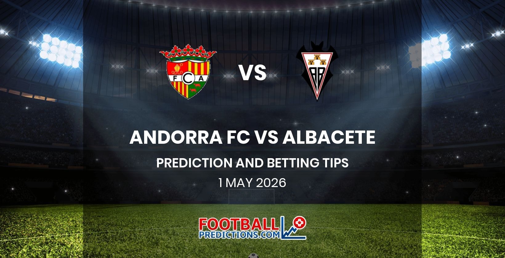 Andorra FC vs Albacete Prediction and Betting Tips 1 May 2026