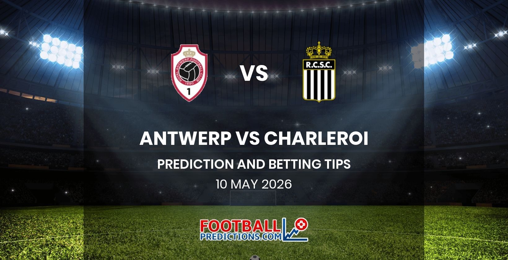 Antwerp vs Charleroi Prediction and Betting Tips 10 May 2026