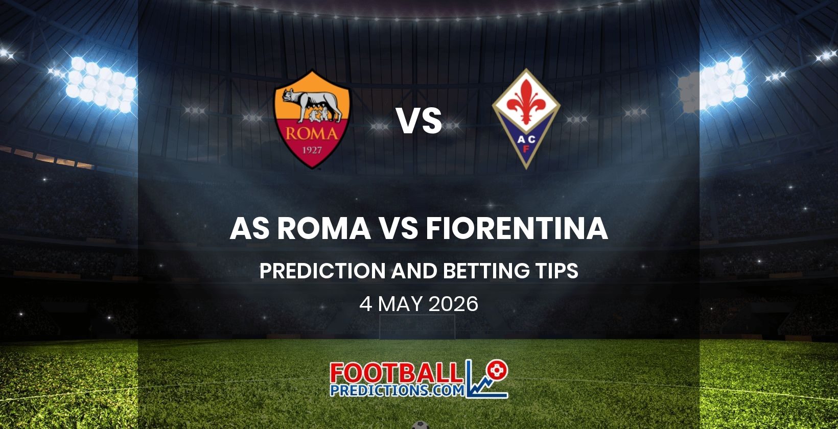 AS Roma vs Fiorentina Prediction and Betting Tips 4 May 2026