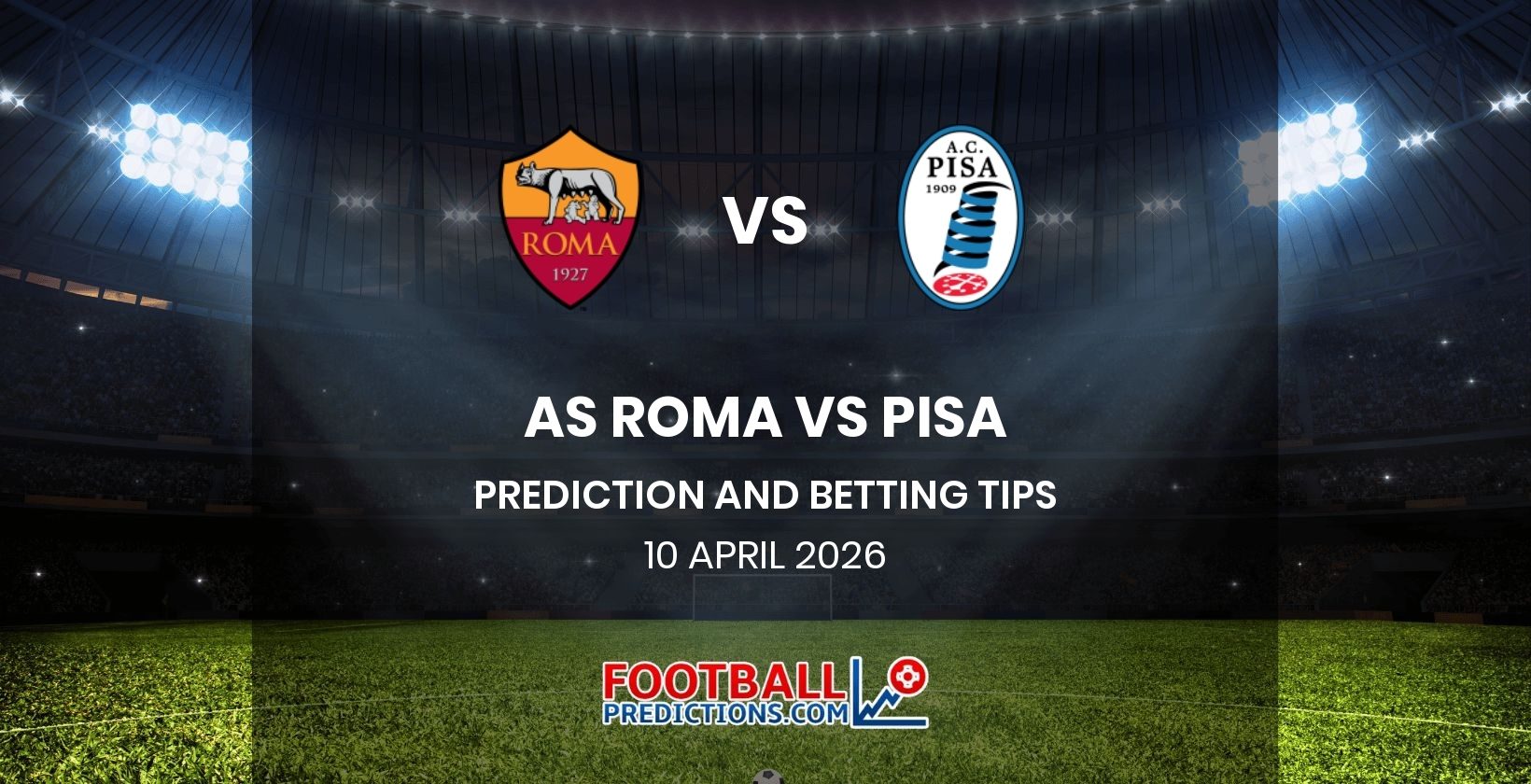 AS Roma vs Pisa Prediction and Betting Tips 10 April 2026