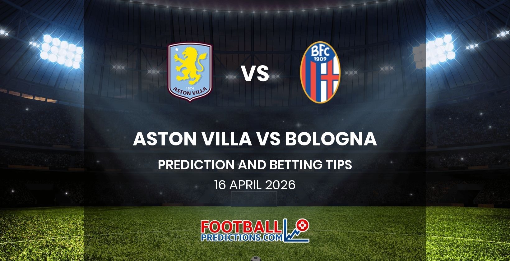 Aston Villa vs Bologna Prediction and Betting Tips 16 April 2026