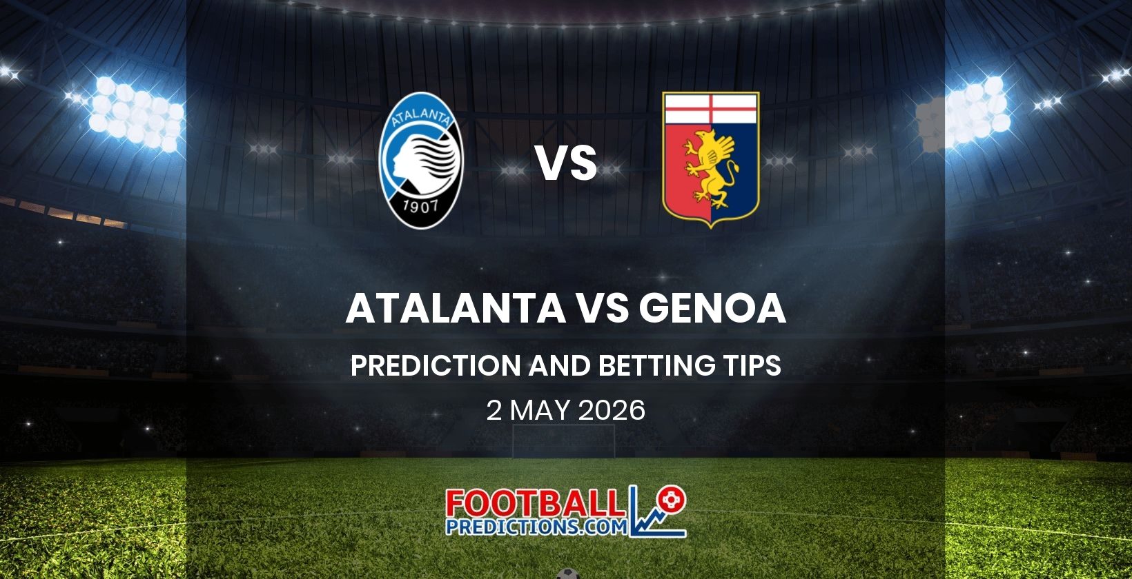 Atalanta vs Genoa Prediction and Betting Tips 2 May 2026