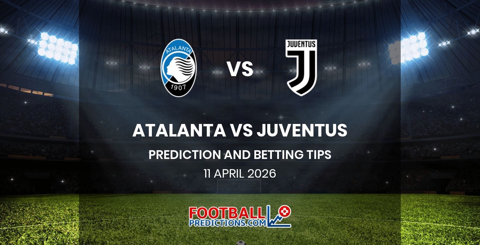 Atalanta vs Juventus Prediction and Betting Tips 11 April 2026