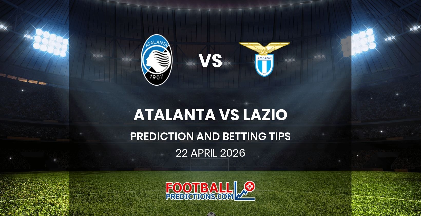 Atalanta vs Lazio Prediction and Betting Tips 22 April 2026