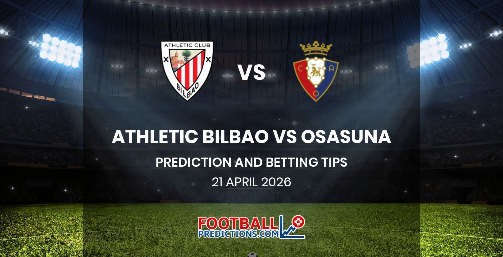 Athletic Bilbao vs Osasuna Prediction and Betting Tips 21 April 2026