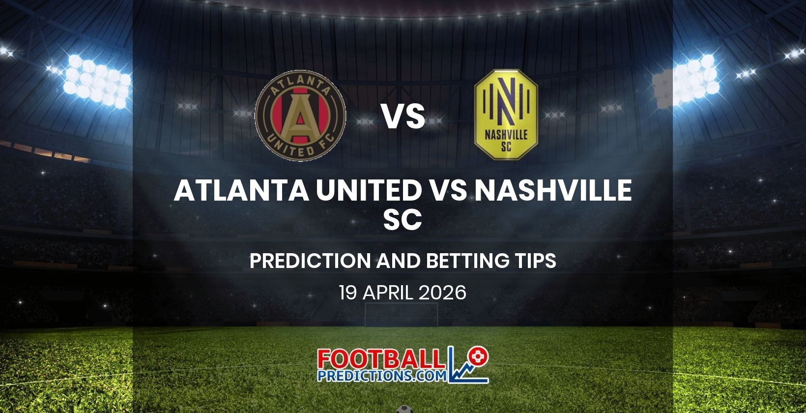 Atlanta United vs Nashville SC Prediction and Betting Tips 19 April 2026