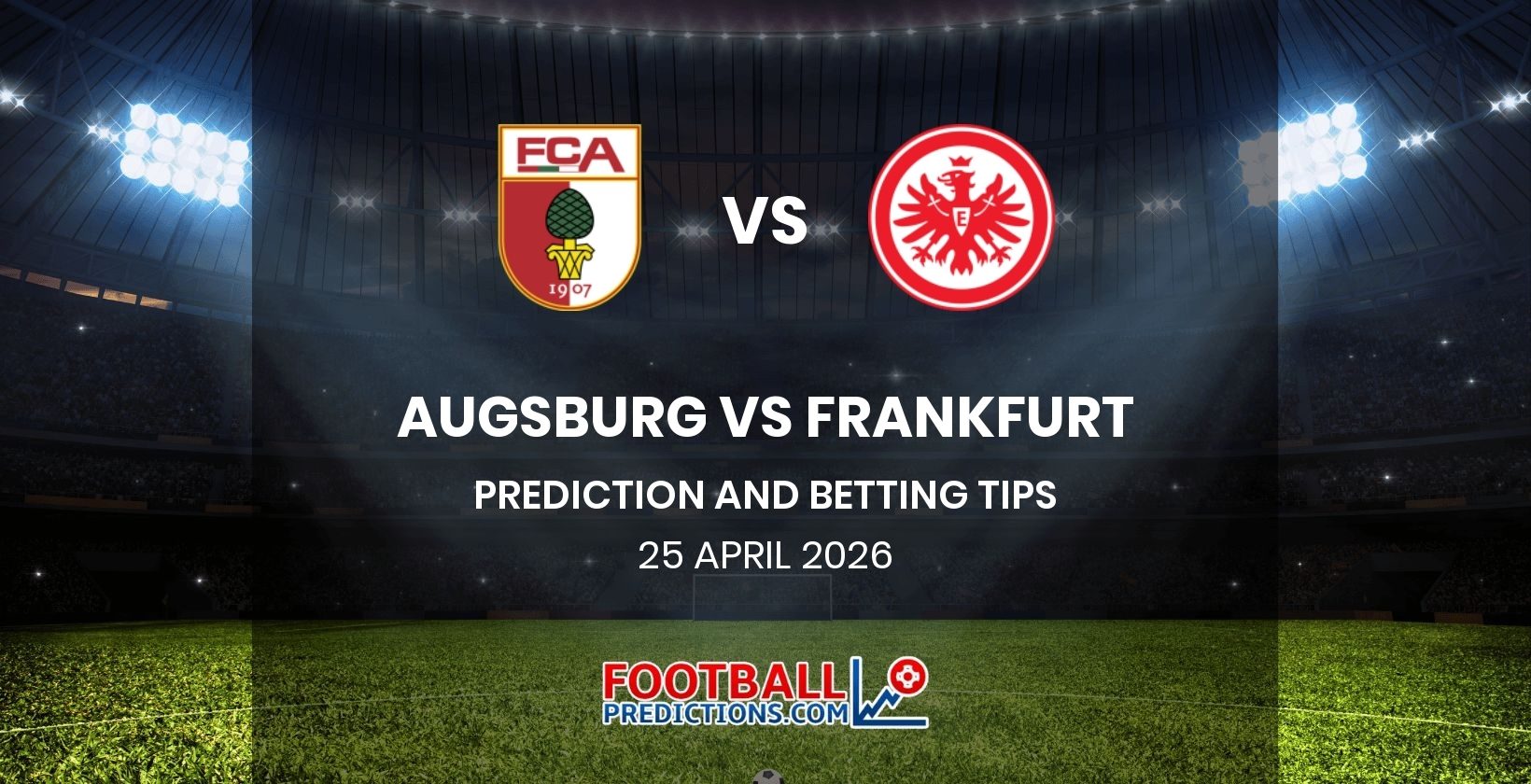 Augsburg vs Frankfurt Prediction and Betting Tips 25 April 2026