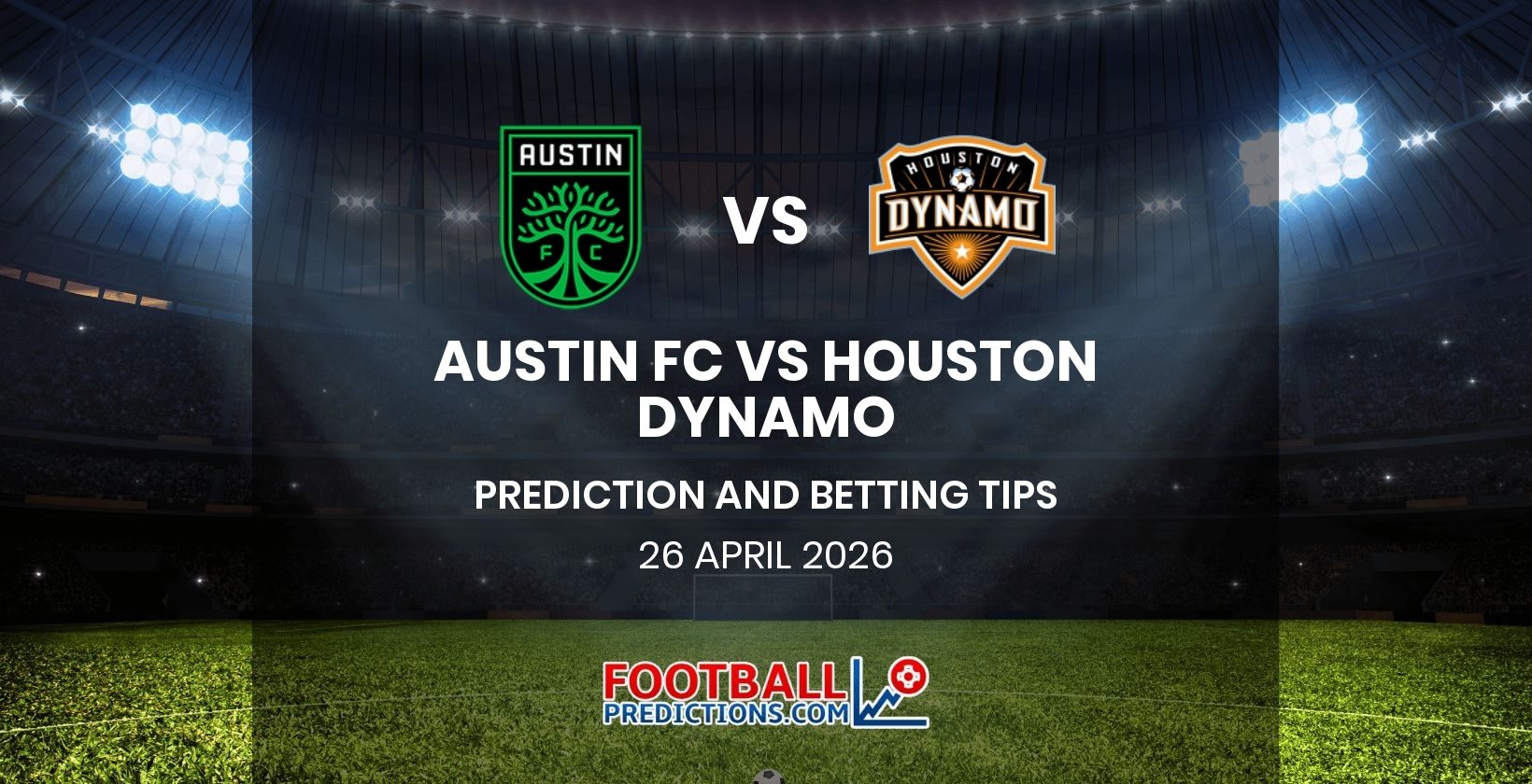 Austin FC vs Houston Dynamo Prediction and Betting Tips 26 April 2026