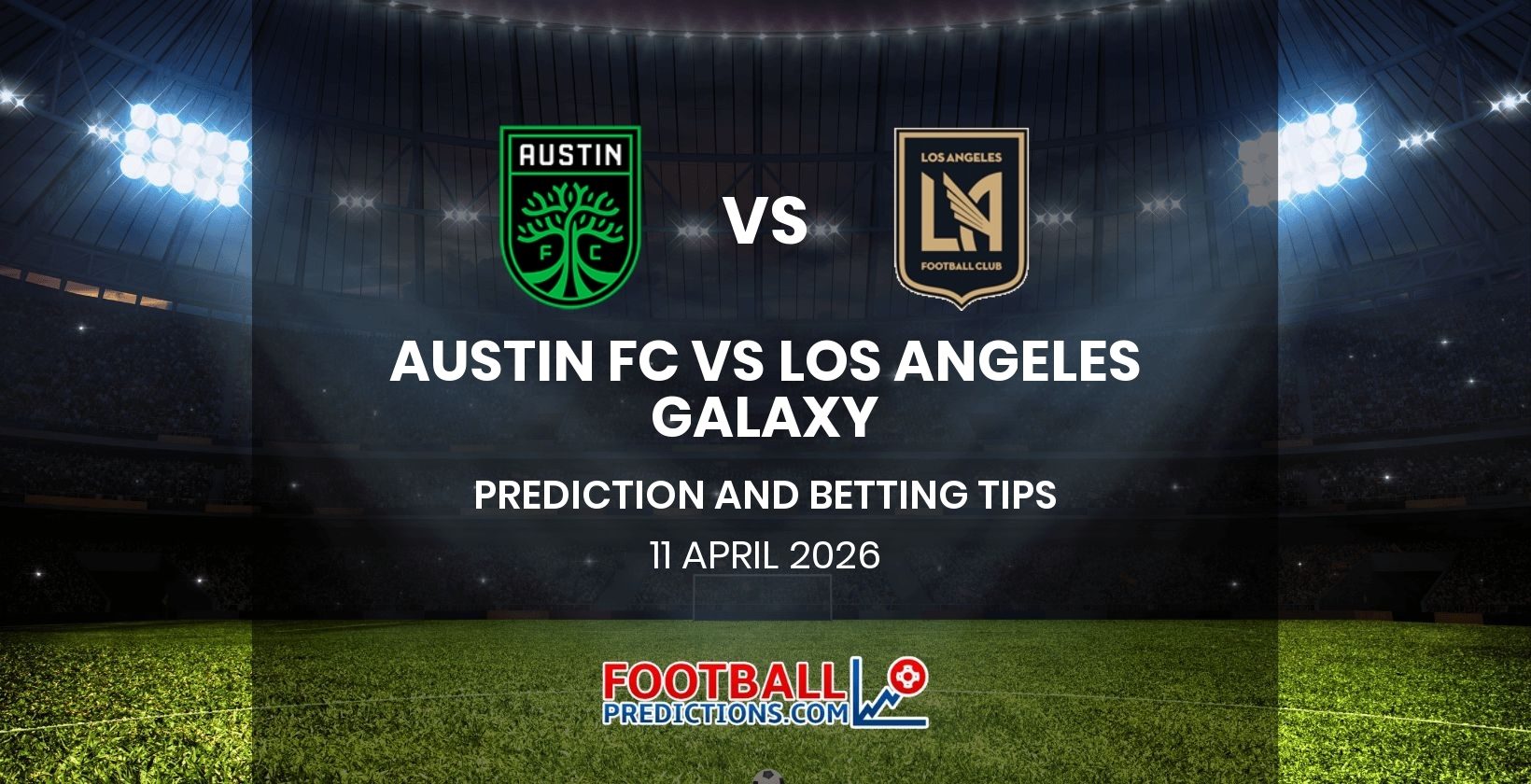 Austin FC vs Los Angeles Galaxy Prediction and Betting Tips 11 April 2026