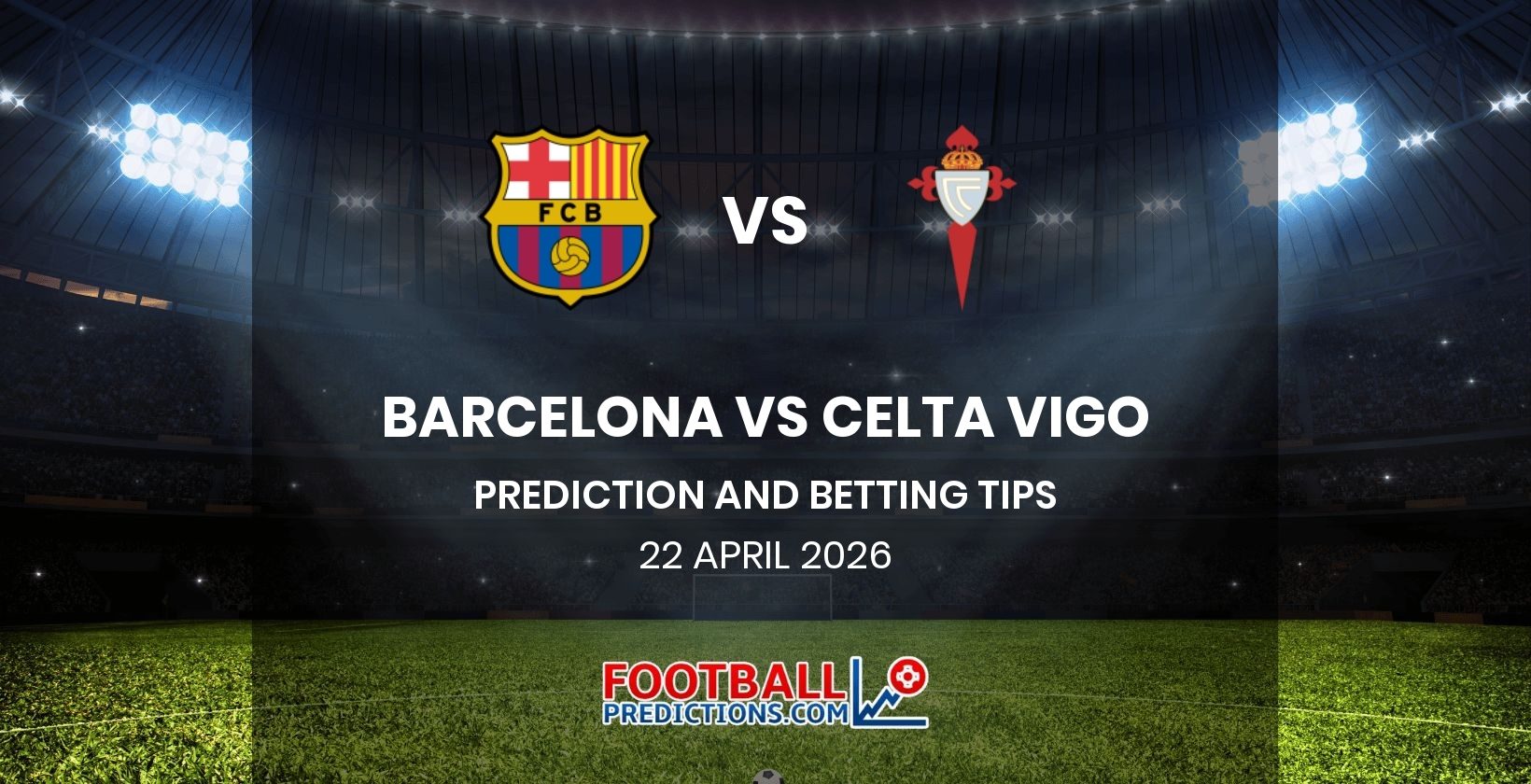 Barcelona vs Celta Vigo Prediction and Betting Tips 22 April 2026