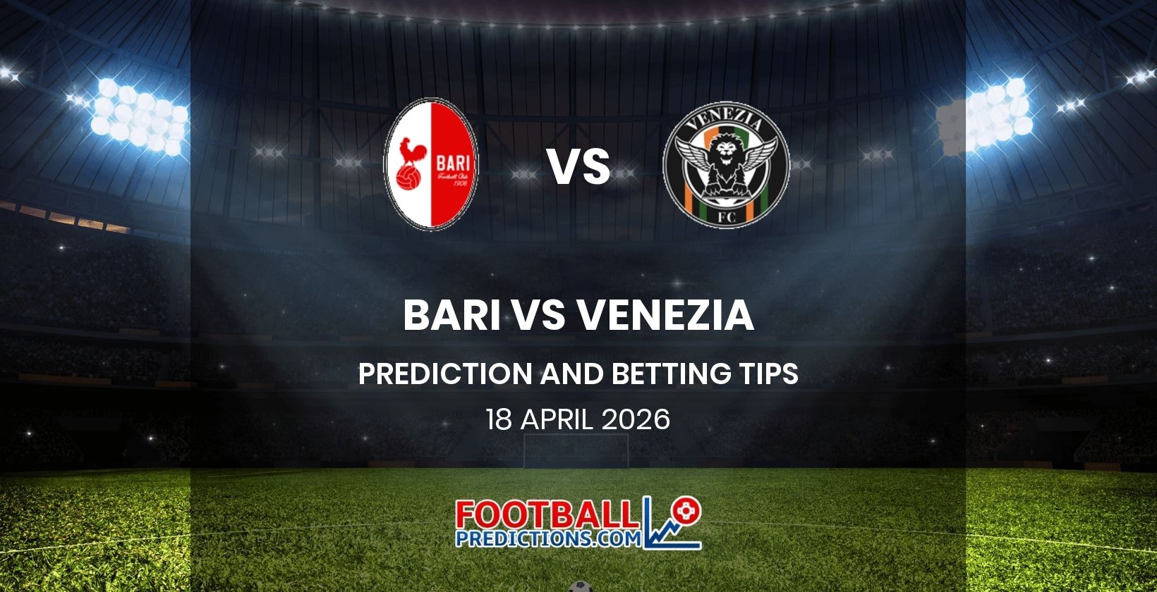 Bari vs Venezia Prediction and Betting Tips 18 April 2026