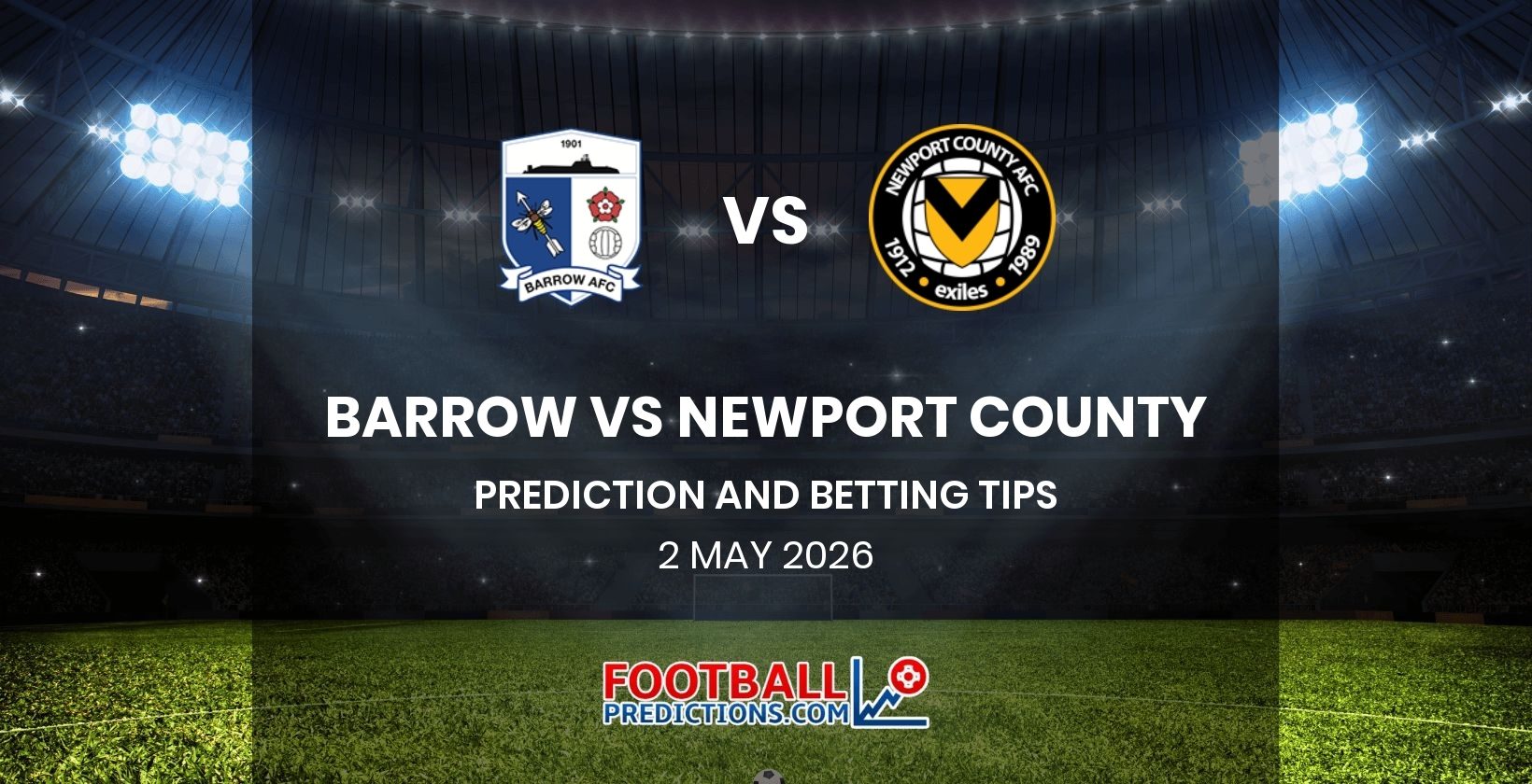 Barrow vs Newport County Prediction and Betting Tips 2 May 2026